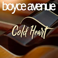 Boyce Avenue — Cold Heart — обложка