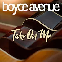 Boyce Avenue — Take On Me — обложка